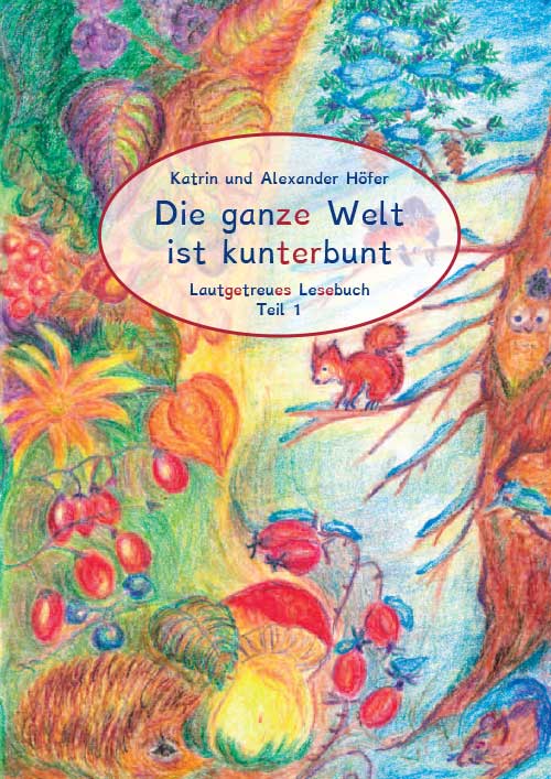 Die ganze Welt ist kunterbunt Lesebuch 1